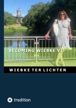 Becoming Wiebke VI