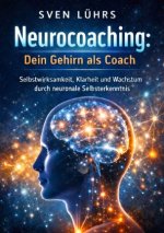 Neurocoaching:  Dein Gehirn als Coach