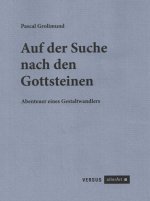 Auf der Suche nach den Gottsteinen
