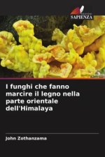 I funghi che fanno marcire il legno nella parte orientale dell'Himalaya