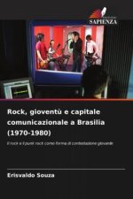 Rock, gioventù e capitale comunicazionale a Brasilia (1970-1980)