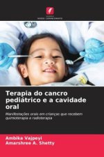 Terapia do cancro pediátrico e a cavidade oral