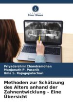 Methoden zur Schätzung des Alters anhand der Zahnentwicklung - Eine Übersicht