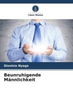 Beunruhigende Männlichkeit