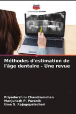 Méthodes d'estimation de l'âge dentaire - Une revue