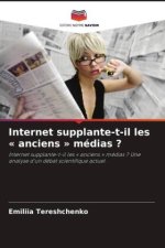 Internet supplante-t-il les « anciens » médias ?