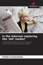 Is the internet replacing the 'old' media?