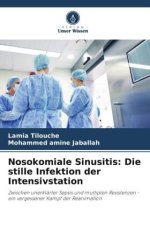 Nosokomiale Sinusitis: Die stille Infektion der Intensivstation