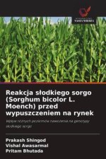 Reakcja slodkiego sorgo (Sorghum bicolor L. Moench) przed wypuszczeniem na rynek