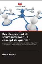 Développement de structures pour un concept de quartier