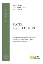 Mater Populi fidelis. «Nota» dottrinale su alcuni titoli mariani riferiti alla cooperazione di Maria all’opera della salvezza