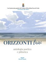 Orizzonti lirici. Antologia poetica e pittorica