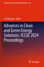 Advances in Clean and Green Energy Solutions: ICCGE 2024 Proceedings