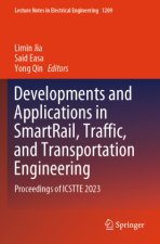 Developments and Applications in SmartRail, Traffic, and Transportation Engineering
