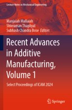 Recent Advances in Additive Manufacturing, Volume 1