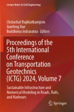 Proceedings of the 5th International Conference on Transportation Geotechnics (ICTG) 2024, Volume 7