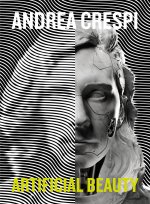 Andrea Crespi. Artificial beauty. Ediz. italiana e inglese