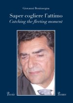 Saper cogliere l'attimo-Catching the fleeting moment