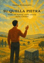 Su quella pietra. Volti ed eventi nella storia della Chiesa