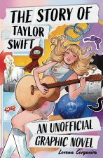 The Taylor Swift Story: The Unofficial Graphic Novel