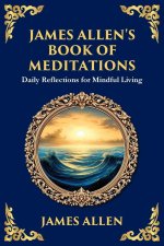 James Allen's Book of Meditations