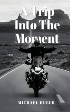 A Trip Into The Moment