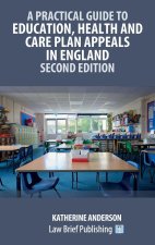A Practical Guide to Education, Health and Care Plan Appeals in England - Second Edition