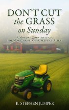 Don't Cut the Grass On Sunday