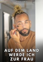 Auf dem Land werde ich zur Frau