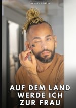 Auf dem Land werde ich zur Frau