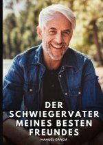 Der Schwiegervater meines besten Freundes