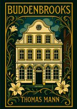 Thomas Mann: Buddenbrooks. Vollständige Neuausgabe