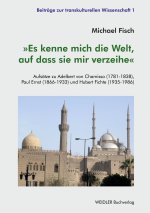 'Es kenne mich die Welt, auf dass sie mir verzeihe'