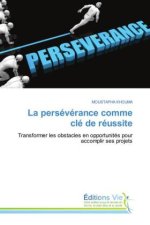 La persévérance comme clé de réussite