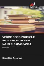 VISIONE SOCIO-POLITICA E RADICI STORICHE DEGLI JADIDI DI SAMARCANDA