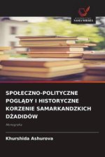 SPO¿ECZNO-POLITYCZNE POGL¿DY I HISTORYCZNE KORZENIE SAMARKANDZKICH D¿ADIDÓW