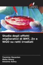 Studio degli effetti migliorativi di BMT, Zn e WGO su ratti irradiati
