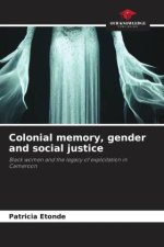 Colonial memory, gender and social justice
