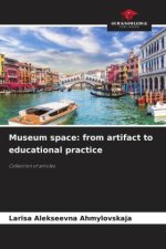 Museum space: from artifact to educational practice