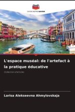 L'espace muséal: de l'artefact à la pratique éducative