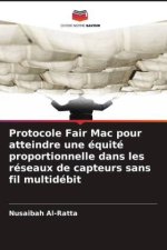 Protocole Fair Mac pour atteindre une équité proportionnelle dans les réseaux de capteurs sans fil multidébit