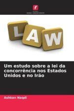 Um estudo sobre a lei da concorrência nos Estados Unidos e no Irão