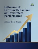 Influence of Investor Behaviour on Investment Performance ¿