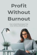 Profit Without Burnout