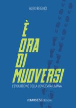 È ora di muoversi. L'evoluzione della longevità umana