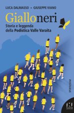 Gialloneri. Storia e leggenda della Podistica Valle Varaita
