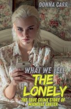 What We Tell The Lonely