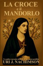 LA CROCE E IL MANDORLO