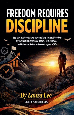 Freedom Requires Discipline
