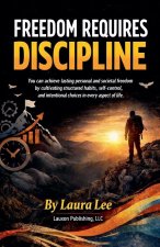 Freedom Requires Discipline